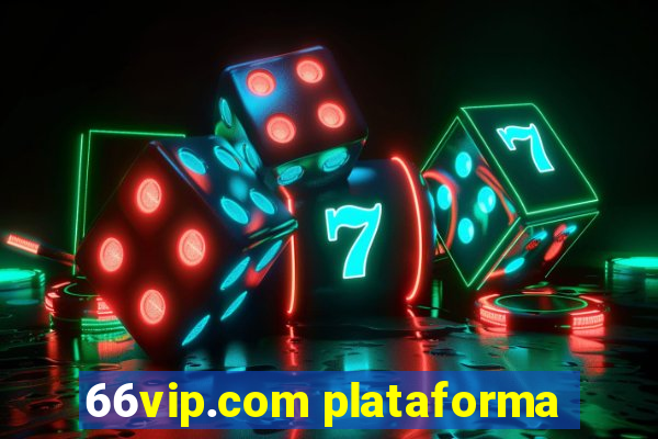 66vip.com plataforma